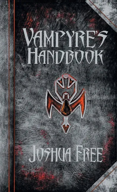 The Vampyre's Handbook: Secret Rites of Modern Vampires - Hardcover