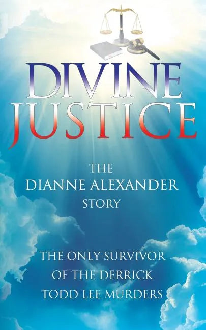 Divine Justice: The Dianne Alexander Story - Paperback