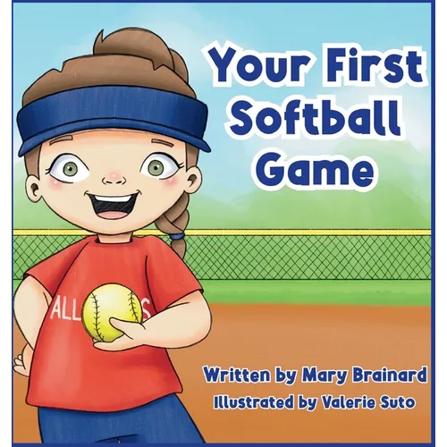 Your First Softball Game - Hardcover
