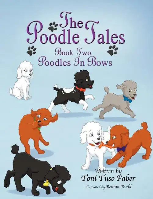The Poodle Tales: Book Two: Poodles In Bows - Paperback