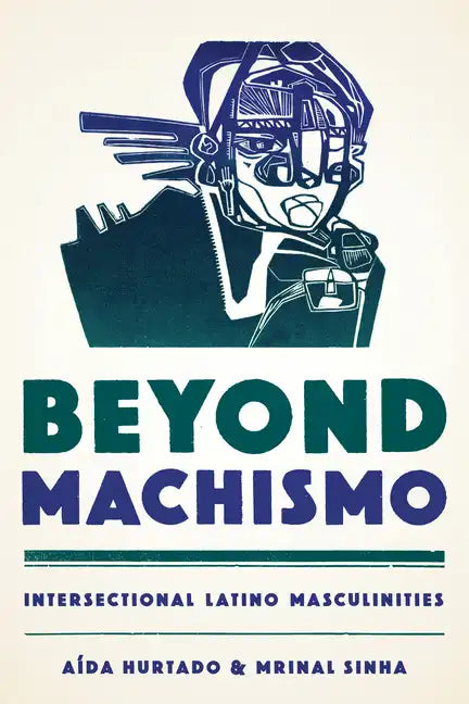 Beyond Machismo: Intersectional Latino Masculinities - Paperback