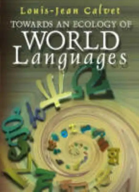 Towards an Ecology of World Languages - Paperback