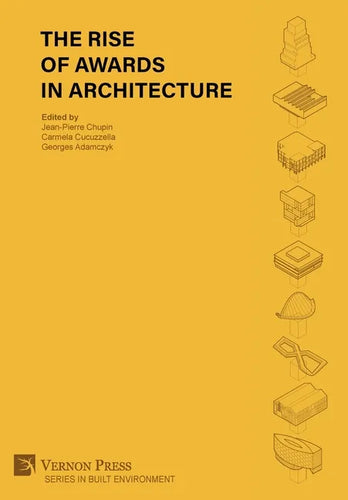 The Rise of Awards in Architecture - Hardcover