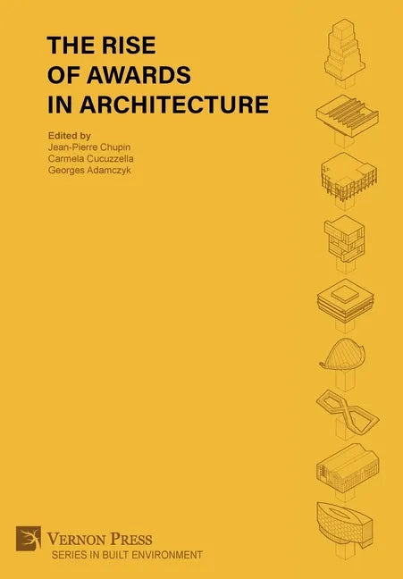 The Rise of Awards in Architecture - Hardcover