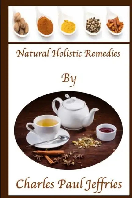 Natural Holistic Remedies - Paperback