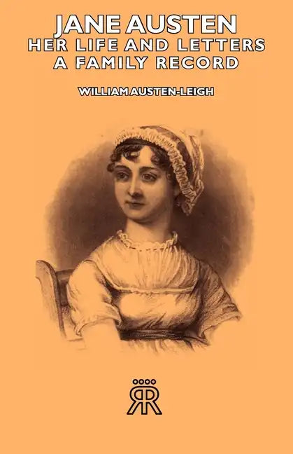 Jane Austen - Her Life and Letters - A Family Record - Hardcover