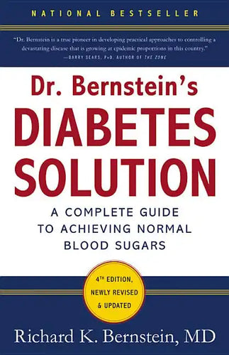 Dr. Bernstein's Diabetes Solution: The Complete Guide to Achieving Normal Blood Sugars - Hardcover