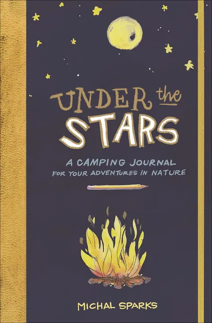 Under the Stars: A Camping Journal for Your Adventures in Nature - Paperback