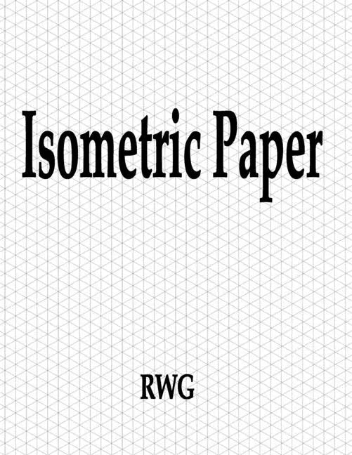 Isometric Paper: 200 Pages 8.5