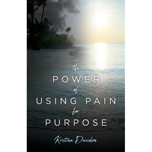 The Power Of Using Pain For Purpose - Paperback