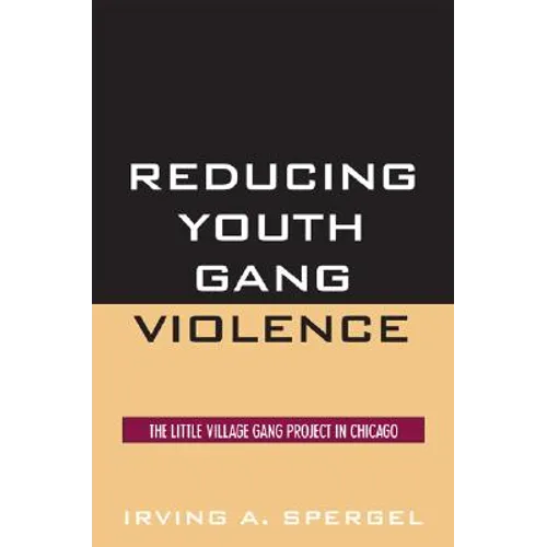 Reducing Youth Gang Violence: The Little Village Gang Project in Chicago - Paperback