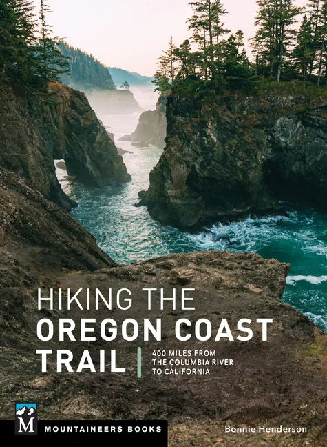 Hiking the Oregon Coast Trail: 400 Miles from the Columbia River to California - Paperback
