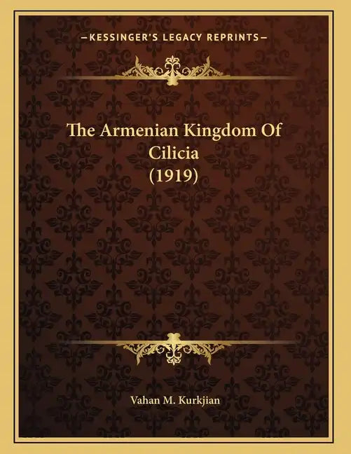 The Armenian Kingdom Of Cilicia (1919) - Paperback