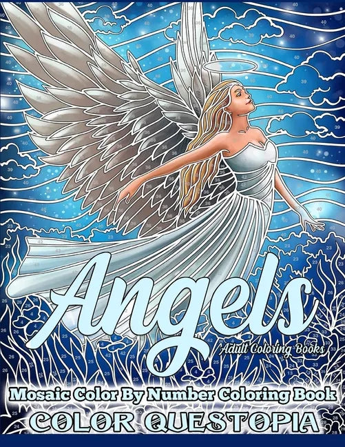 Angels Mosaic Color By Number Coloring Book - Adult Coloring Books: Mindfulness and Anti Anxiety Coloring Book - Paperback