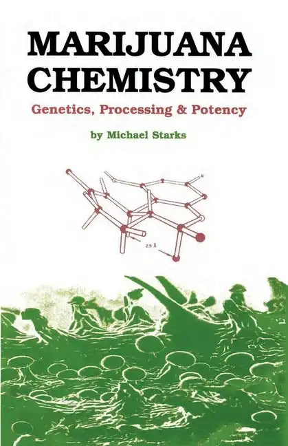 Marijuana Chemistry: Genetics, Processing, Potency - Paperback
