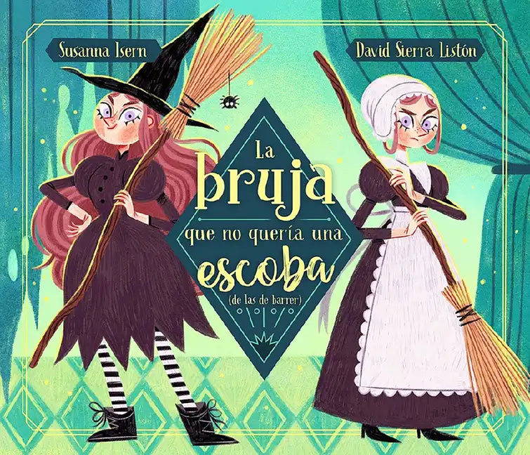 La Bruja Que No Quería Una Escoba (de Las de Barrer) / The Witch Who Did Not Want a Broom, (Not the Sweeping Kind) - Hardcover