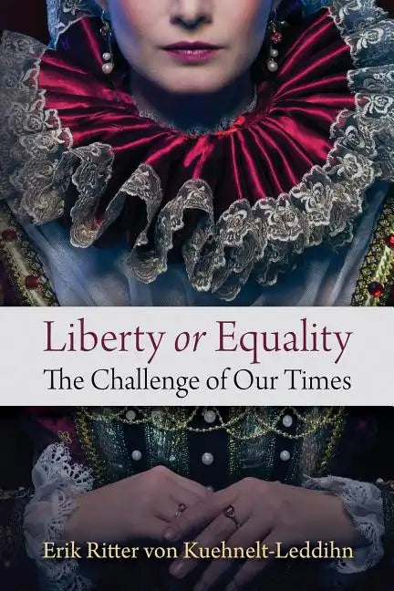 Liberty or Equality: The Challenge of Our Times - Paperback