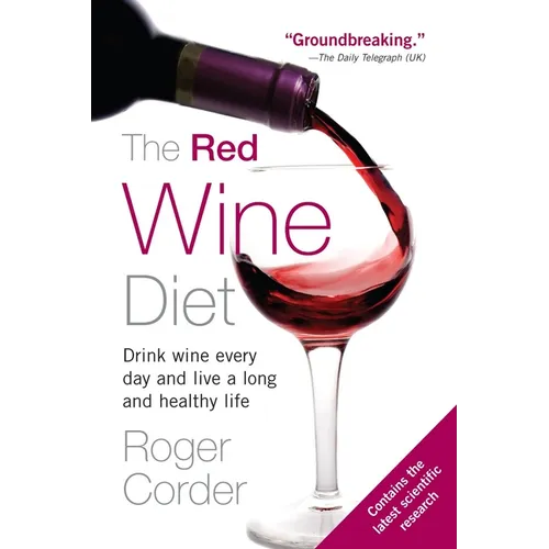 The Red Wine Diet: Drink Wine Every Day, and Live a Long and Healthy Life - Paperback