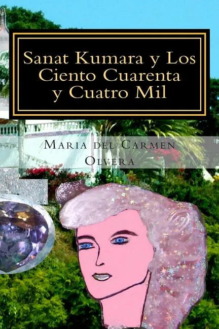 Sanat Kumara y Los Ciento Cuarenta y Cuatro Mil: La Ciencia del Bien y del Mal - Paperback