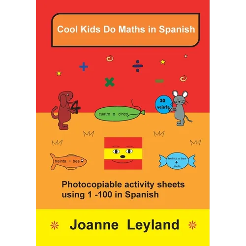Cool Kids Do Maths In Spanish: Photocopiable activity sheets using 1 - 100 in Spanish - Paperback