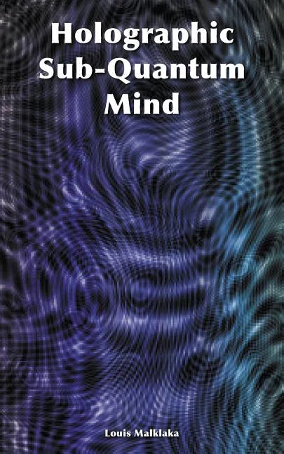 Holographic Sub-Quantum Mind - Paperback