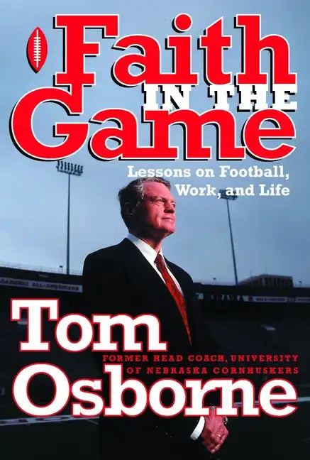 Faith in the Game: Lessons on Football, Work, and Life - Paperback