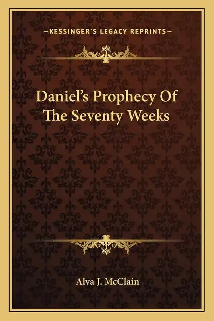 Daniel's Prophecy of the Seventy Weeks - Paperback