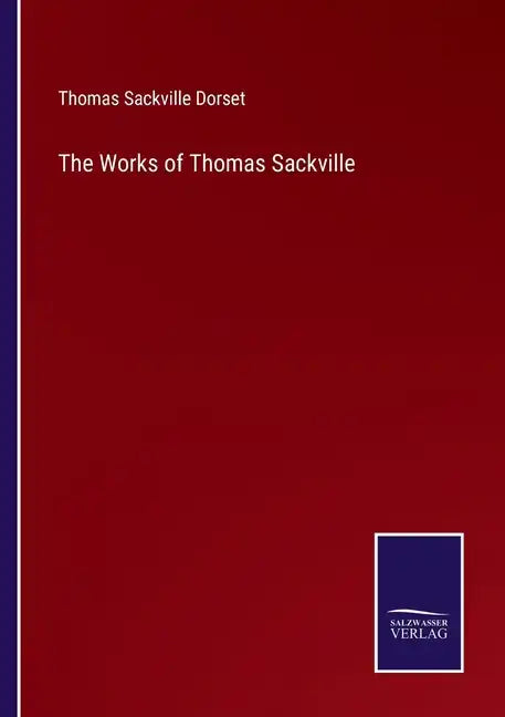 The Works of Thomas Sackville - Paperback