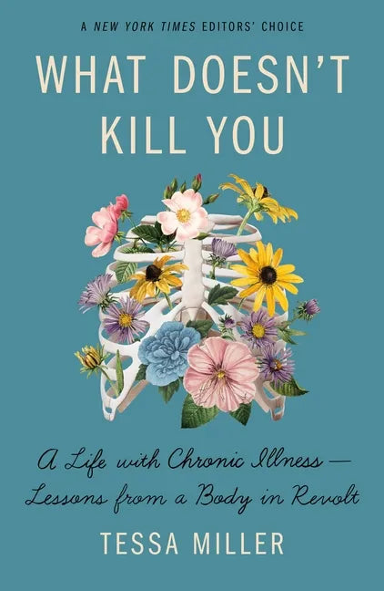 What Doesn't Kill You: A Life with Chronic Illness - Lessons from a Body in Revolt - Paperback