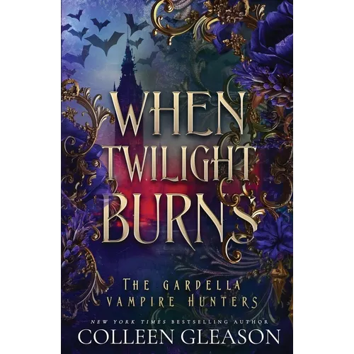 When Twilight Burns: The Gardella Vampire Hunters, 4 - Paperback