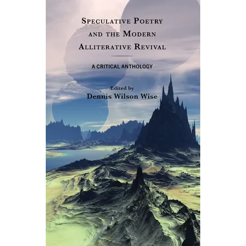 Speculative Poetry and the Modern Alliterative Revival: A Critical Anthology - Hardcover