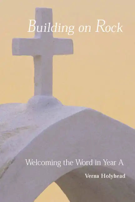 Welcoming the Word in Year a: Building on Rock - Paperback