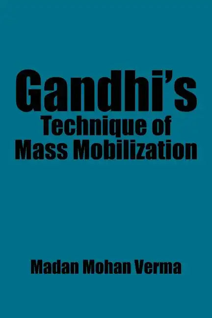 Gandhi's Technique of Mass Mobilization - Paperback