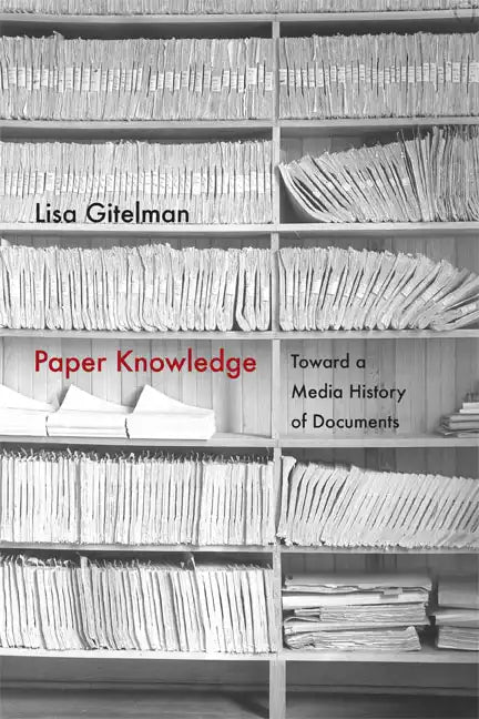 Paper Knowledge: Toward a Media History of Documents - Paperback