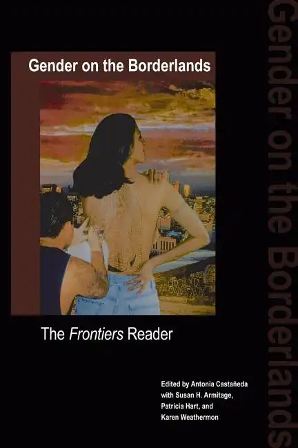 Gender on the Borderlands: The Frontiers Reader - Paperback