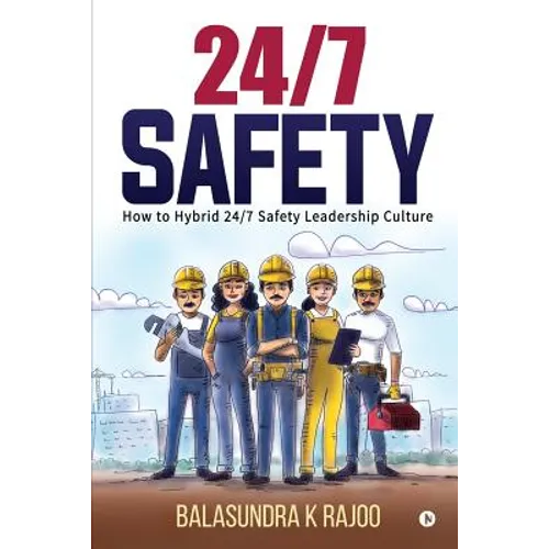 24/7 Safety: How To Hybrid 24/7 Safety Leadership Culture - Paperback