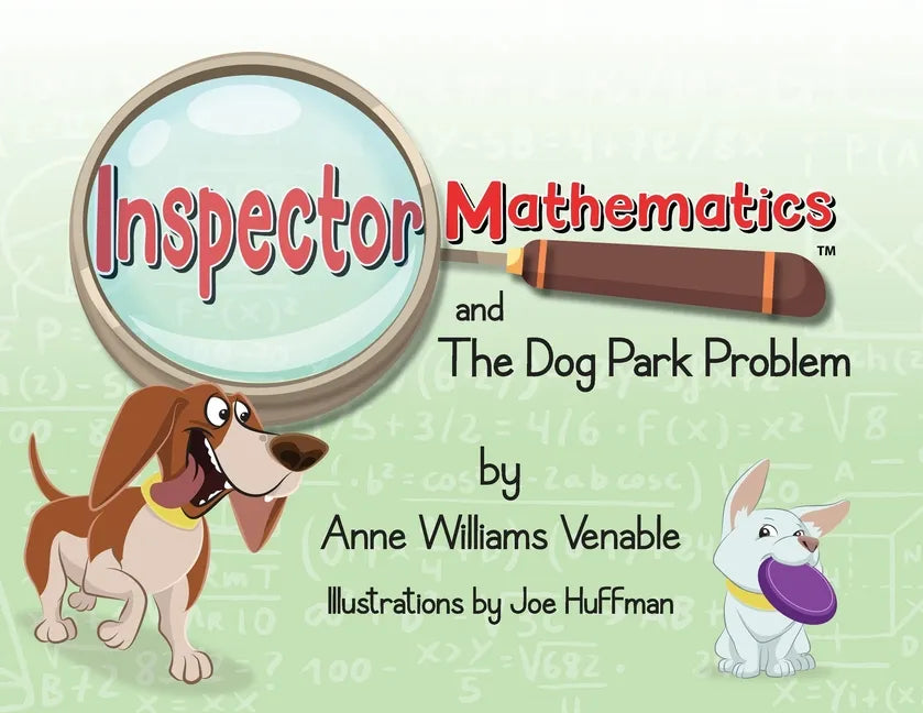 Inspector Mathematics(TM) and the Dog Park Problem - Paperback