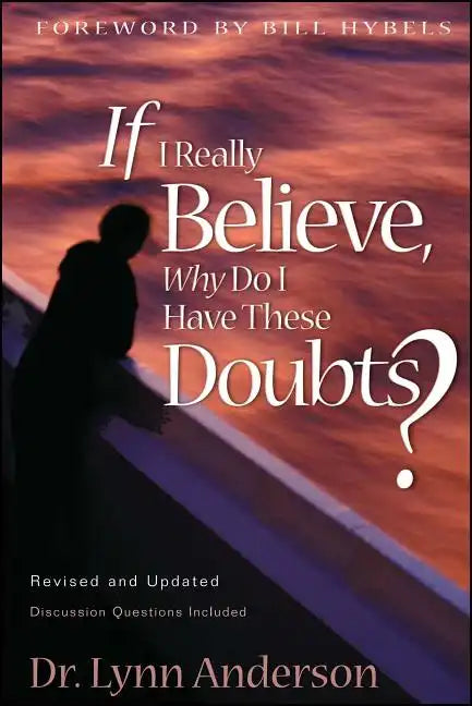If I Really Believe, Why Do I Have These Doubts? - Paperback