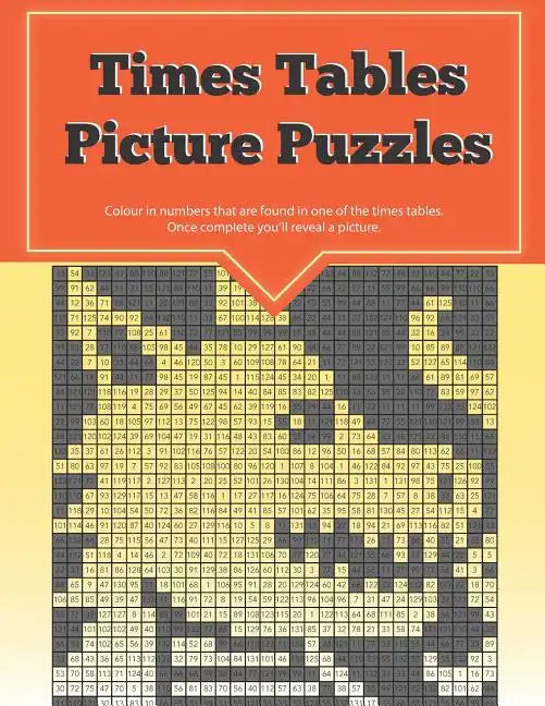 Times Tables Picture Puzzles: ...the fun way to practice your multiplication skills - Paperback