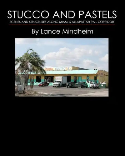 Stucco and Pastels: Scenes Along Miami's Allapattah Rail Corridor - Paperback
