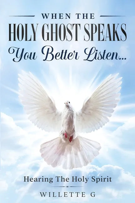 When The Holy Ghost Speaks, You Better Listen...: Hearing The Holy Spirit - Paperback