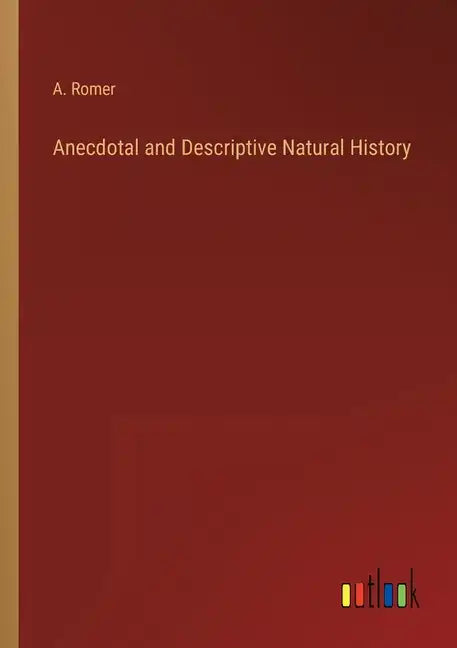 Anecdotal and Descriptive Natural History - Paperback