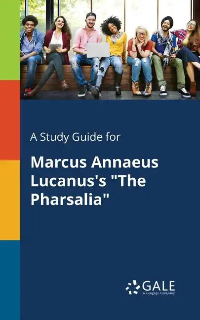 A Study Guide for Marcus Annaeus Lucanus's 
