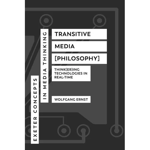Transitive Media [Philosophy]: Think(er)Ing Technologies in Real-Time - Hardcover