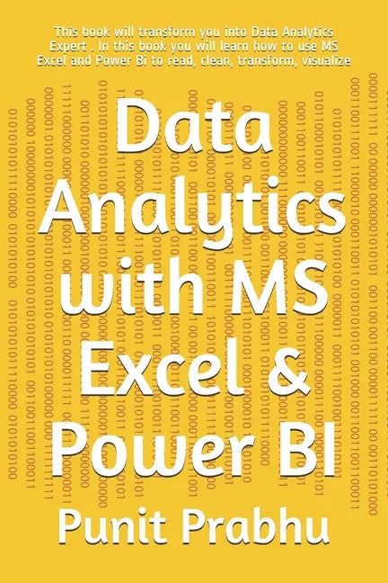 Data Analytics with MS Excel & Power BI: This book will transform you into Data Analytics Expert . In this book you will learn how to use MS Excel and - Paperback