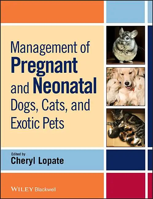Management of Pregnant and Neonatal Dogs, Cats, and Exotic Pets - Paperback
