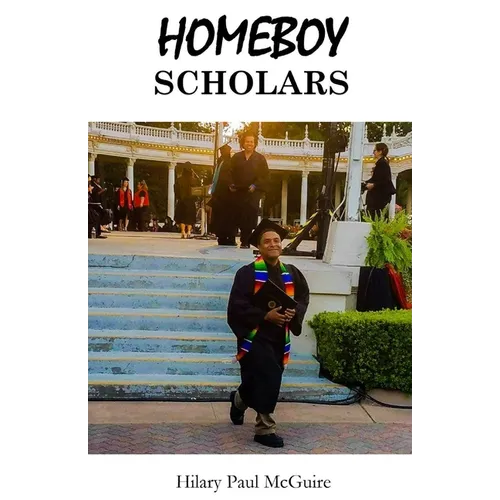 Homeboy Scholars: Breaking the Mold - Paperback