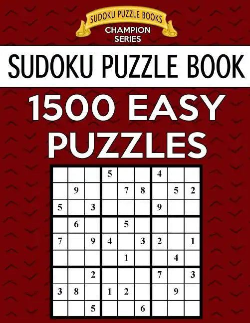 Sudoku Puzzle Book, 1,500 EASY Puzzles: Gigantic Bargain Sized Book, No Wasted Puzzles With Only One Level - Paperback