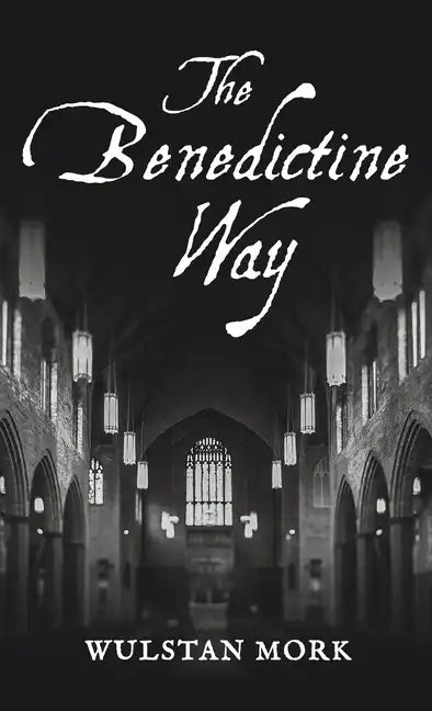 The Benedictine Way - Hardcover