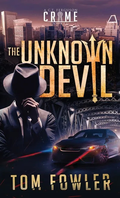 The Unknown Devil: A C.T. Ferguson Crime Novel - Hardcover